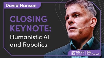 CLOSING KEYNOTE of the Code Europe 2023 Tech Festival – David Hanson - "Humanistic AI & Robotics"