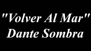 Volver Al Mar - Dante Sombra - Experimental Alternativo