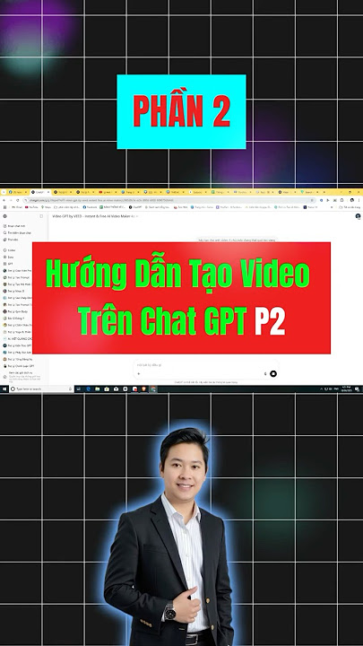 Hướng dẫn tạo video chat GPT - P2 #videochatgpt #lyanhphungai #phungai