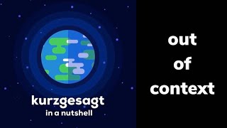 Kurzgesagt out of context