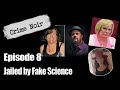 Jailed by Fake Science