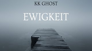 KK Ghost - Ewigkeit (Exclusive)