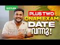 +2 ONAM EXAM DATE വന്നു !!!| Xylem Plus Two