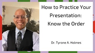 How to Practice Your Presentation: Know the Order