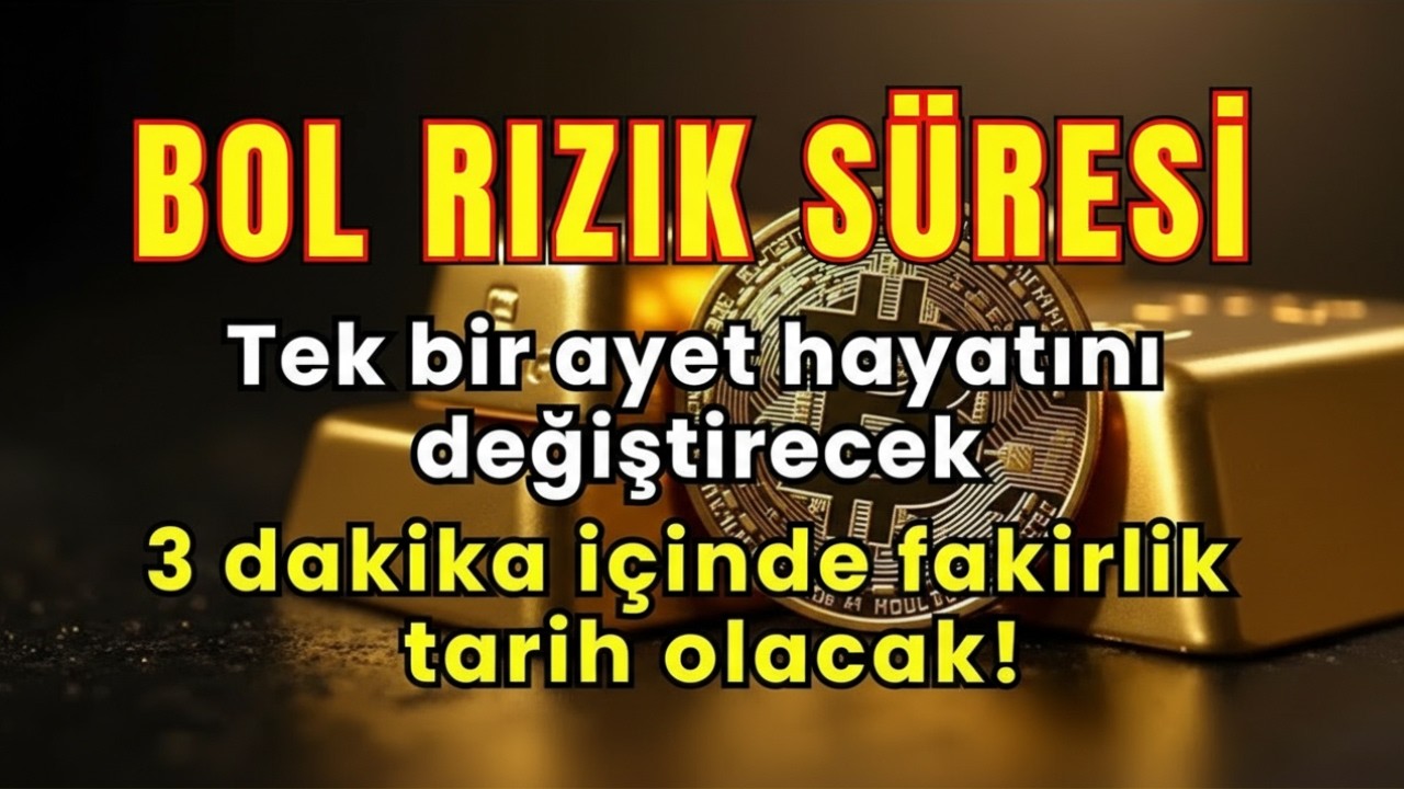 😇 BOL RIZIK SURESİ!Tek bir ayet hayatını değiştirecek, 3 dakika içinde fakirlik yok olacak! ✨
