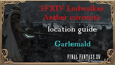 FFXIV Endwalker Aether currents guide for Garlemald