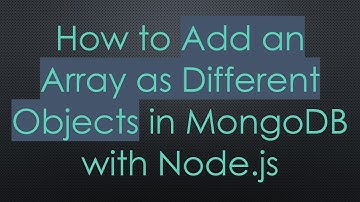 How to Add an Array as Different Objects in MongoDB with Node.js