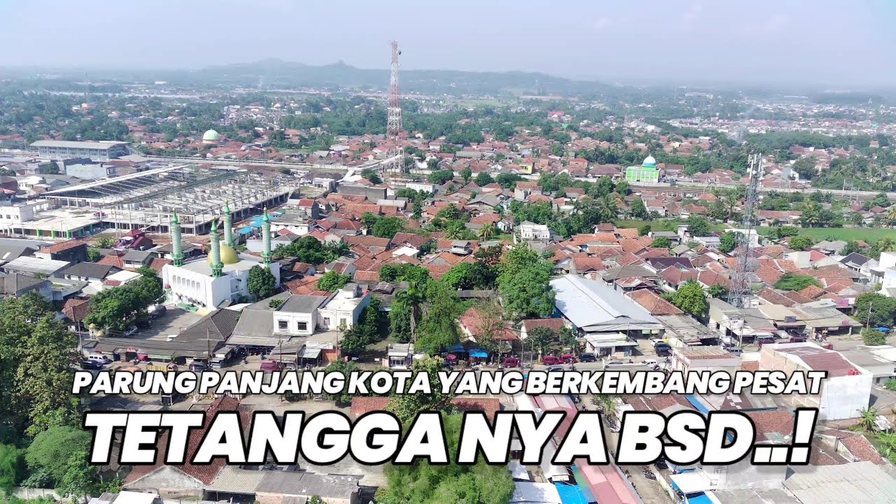 Drone View PARUNG PANJANG KOTA YANG BERKEMBANG PESAT TETANGGA NYA BSD