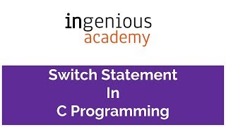 9. Decision Making - Part 2 - Switch Statement