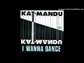 Kat-Mandu-I Wanna Dance 1982