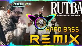 Rutba Song Dj Remix Hard Bass | Gyanender Sardhana | Vibration Mix | @MUSIC_LOVER973