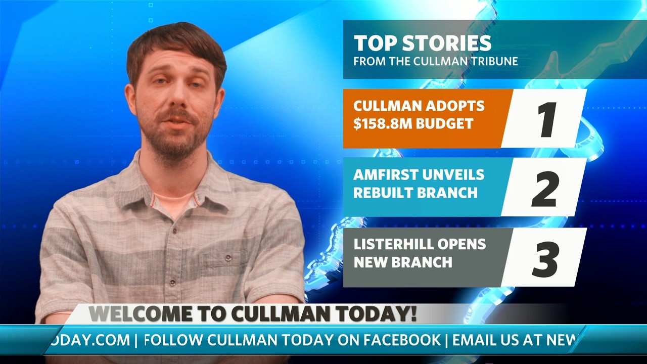 Cullman adopts $158.8M budget | AmFirst rebuild complete | Listerhill opens new branch