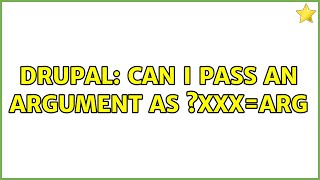 Drupal: Can I pass an argument as ?xxx=arg (2 Solutions!!)
