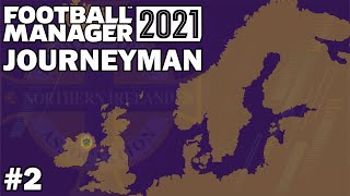 FM21 Journeyman! | Episode 2 - My Second Season in Northern Ireland