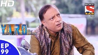 Y.A.R.O Ka Tashan - यारों का टशन - Episode 99 - 9th December, 2016