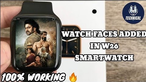 HOW TO ADD WATCH FACES IN W26 SMARTWATCH |W26 SMART WATCH FACE CHANGE 🔥🔥