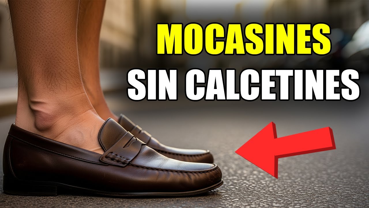 Cómo usar mocasines SIN calcetines: El secreto para no fallar (ni oler mal)