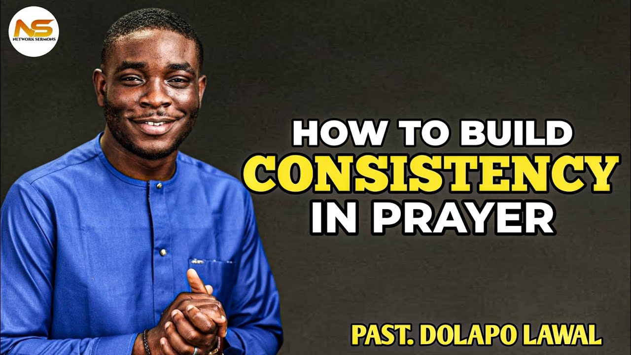 How to build consistency in prayer prayer alter  || Pst. Dolapo lawal