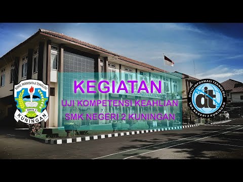 Kegiatan UKK SMK NEGERI 2 KUNINGAN Tahun 2021