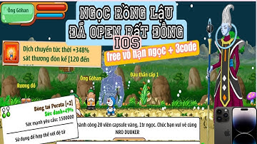 Ngọc Rồng Lậu Mới - Sever Đã Open Free Vô Hạn Ngọc Có IOS Nội Tại Ngon