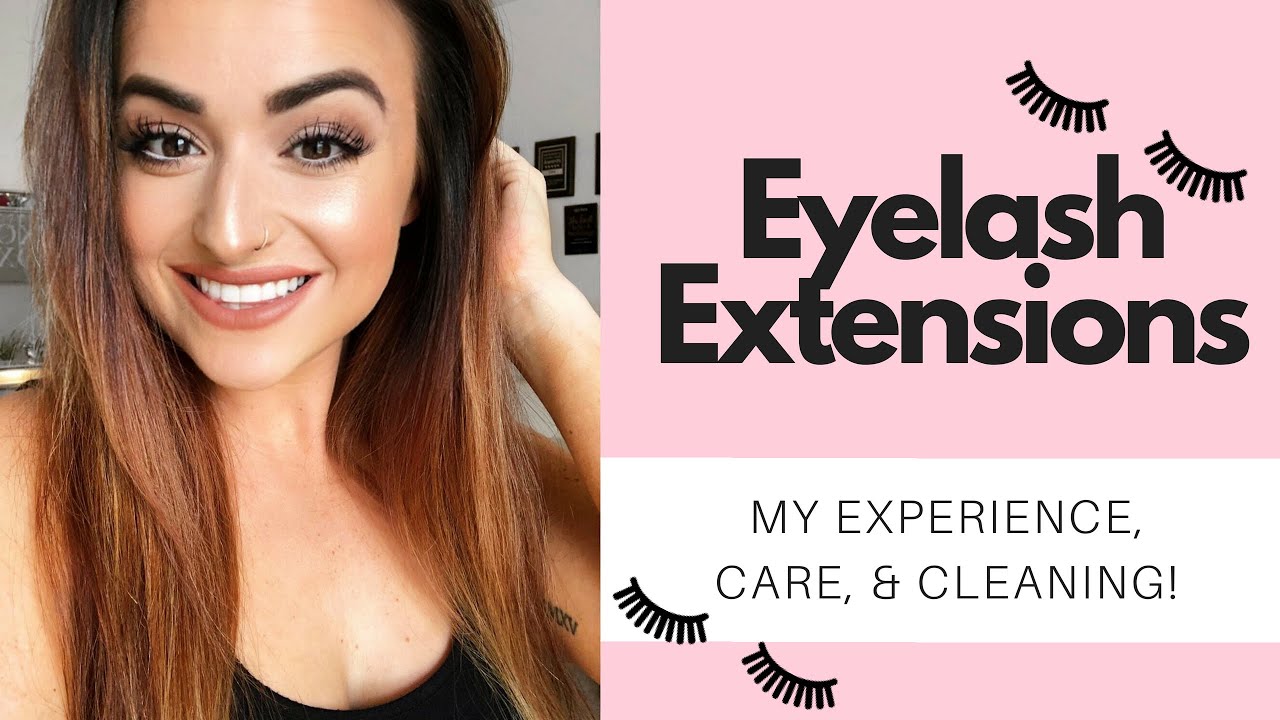 Eyelash Extensions | My First Experience, Care, & Cleaning! 