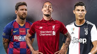 Ronaldo vs Messi vs Van Dijk - Best Player in Europe 2019