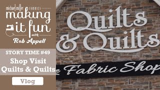 Celebrity Shop Visit to Quilts & Quilts - Michael Miller Fabrics' Story Time #49 Wealth
