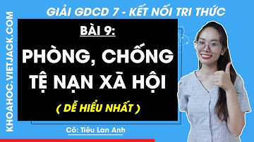 Giáo dục công dân Lớp 7 Bài 9: Phòng chống tệ nạn xã hội - Trang 50, 55 | Kết nối tri thức