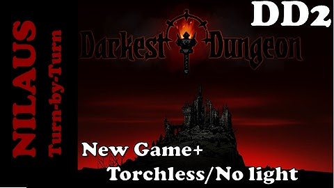 DD NG+ No Light - Week 63 - DARKEST DUNGEON 2   Lighting the Way