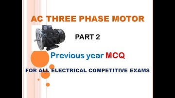 Objective Questions of AC THREE PHASE MOTOR  | Part-2 | Electrical Previous Years Questions