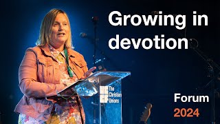 Forum 2024: Growing in devotion - Anna McCracken