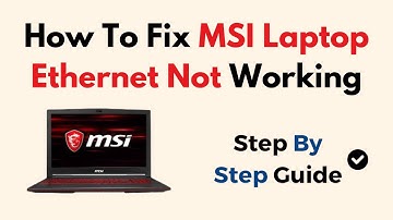How To Fix MSI Laptop Ethernet Not Working