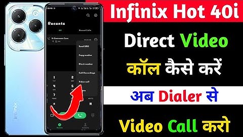 infinix hot 40i direct video call kaise kare | infinix hot 40i dialer se video call kaise kare