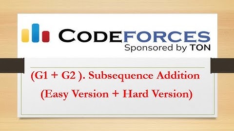 (G1 + G2) Subsequence Addition (Easy + Hard +Version) || (Bangla||বাংলা) ||  (Div. 4)#rionmahmud