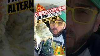 Is Weirdough’s Pizza in Burbank, Ca the King of the Alternative Slice?