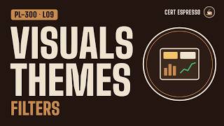 PL-300 Lesson 9: Build the Report | Visuals, Themes, Filters, Paginated Reports