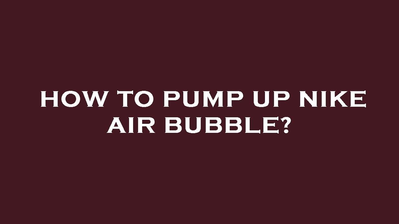 How to pump up nike air bubble? - YouTube