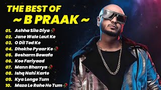 Best Of B Praak | B Praak All Song | B Praak Latest Hindi Punjabi Song | New Bollywood Songs B Praak