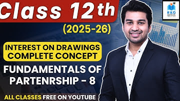 Fundamentals of Partnership - 8 | Interest on Drawings | Class 12 Accounts (Session 2025-26)