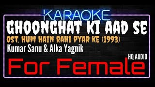 Karaoke Ghoonghat Ki Aad Se For Female  Kumar Sanu  Alka Yagnik Ost Hum Hain Rahi Pyar Ke 1993