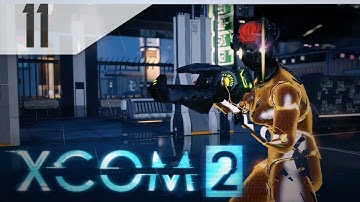 XCOM 2 Part 11 - Let