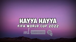 Download Mp3 Hayya Hayya FIFA WORLD CUP 2022 lyrics