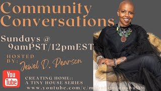 Tiny House Series | Episode 11 || Community Conversations