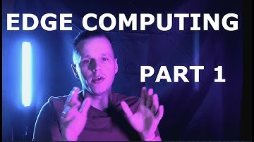 Edge Computing. Part 1: Fundamentals
