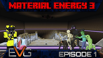 MATERIAL ENERGY 3: Super Hostile Quest Ep.1 | Getting Started