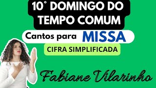 Cantos para missa: 10° DOMINGO DO TEMPO COMUM, ANO A. 2026