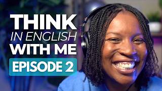 Think In English With Me | Episode 2: “Relationships“