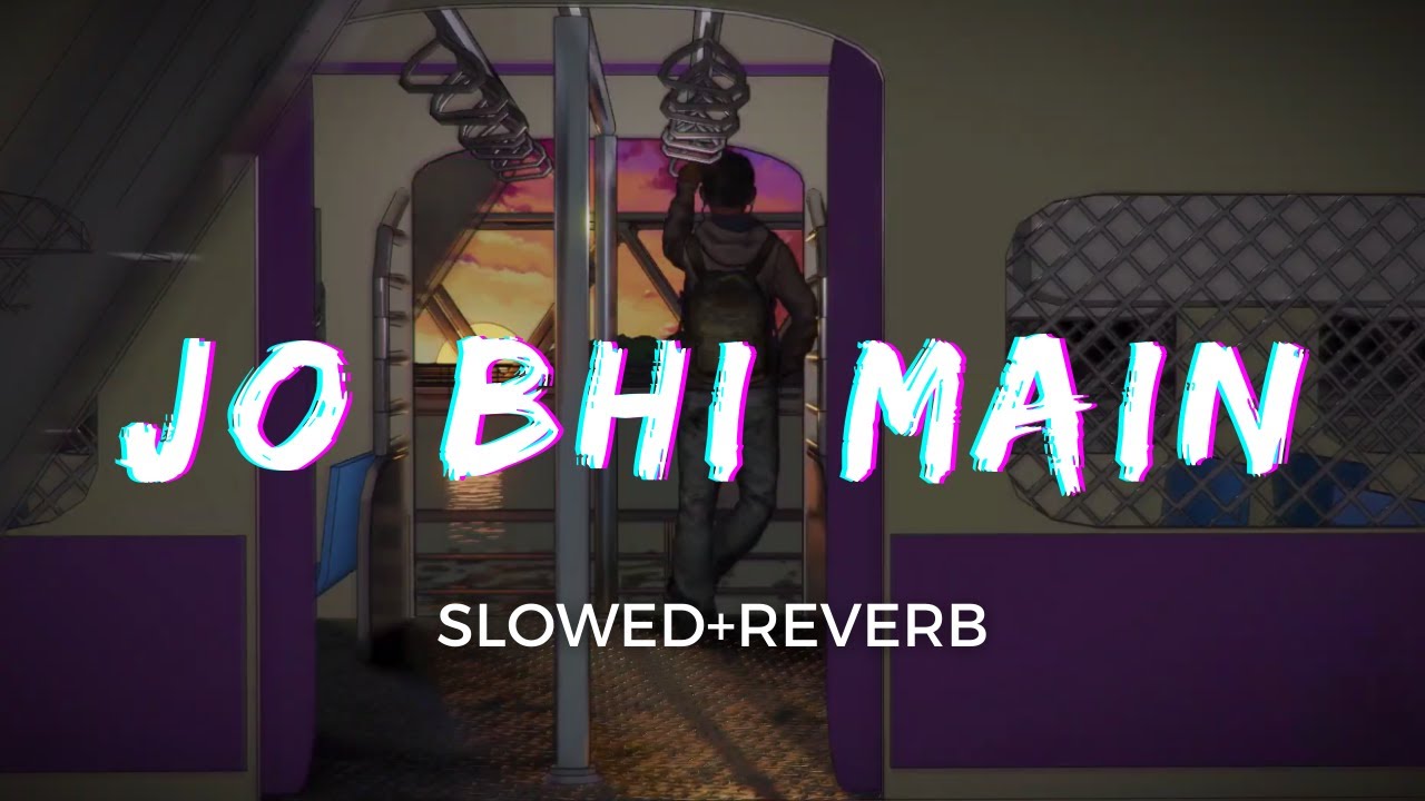 Its 3 AM And You Are Listening JO BHI MAIN | Rockstar | Slowed & Reverb |     Mohit Chauhan