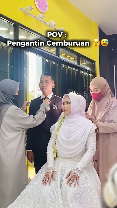 POV: PENGANTIN CEMBURUAN🤭😅#wedding#makeup#shortvideo