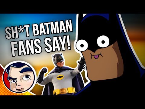 Sh*t Batman Fans Say....